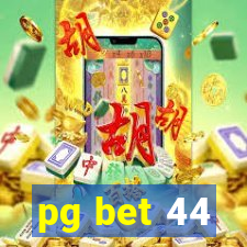pg bet 44